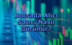 Borsada Alıcı Satıcı Nasıl Görünür?