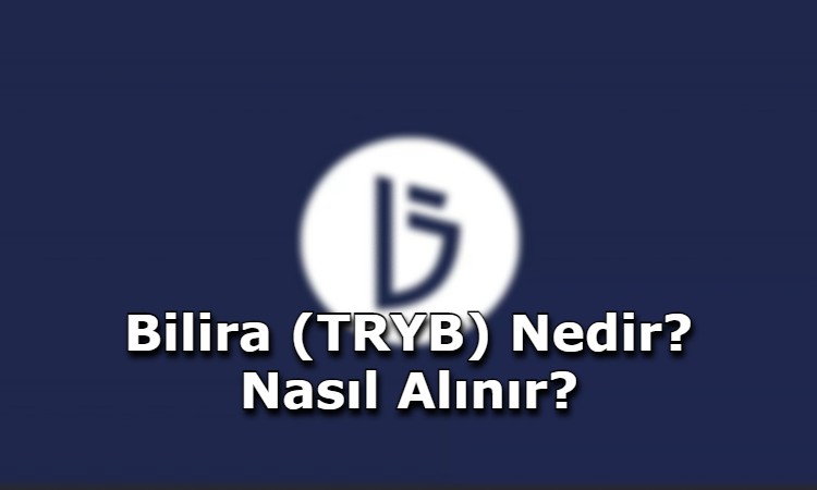 Bilira (TRYB) Nedir? Nasıl Alınır?