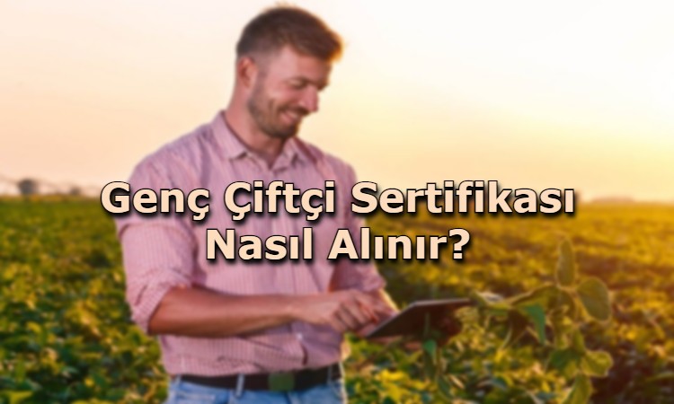 Genç Çiftçi Sertifikası Nasıl Alınır?