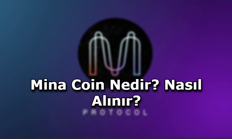 Mina Coin Nedir? Nasıl Alınır?