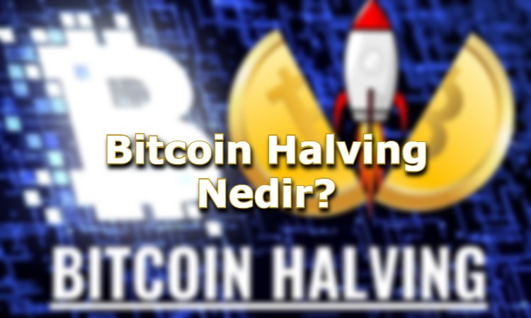 Bitcoin Halving Nedir?