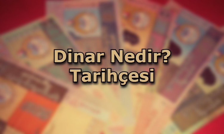 Dinar Nedir? Tarihçesi