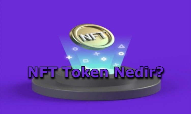 NFT Token Nedir?