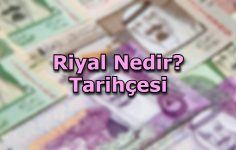 Riyal Nedir? Tarihçesi