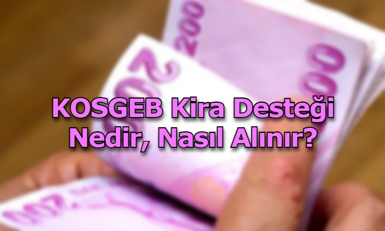 KOSGEB Kira Desteği Nedir, Nasıl Alınır?