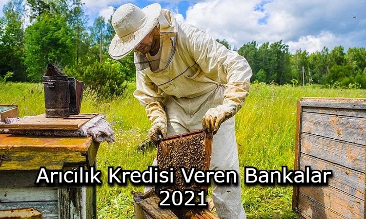 Arıcılık Kredisi Veren Bankalar 2021