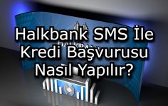 Halkbank SMS İle Kredi Başvurusu Nasıl Yapılır?