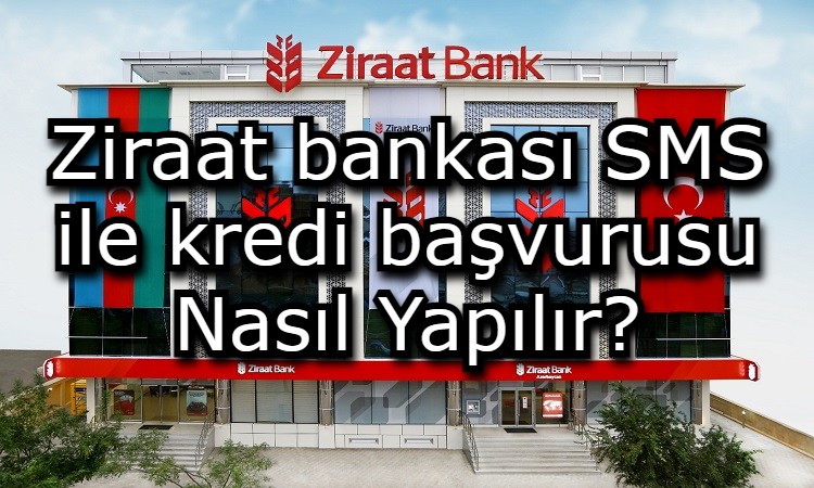 Ziraat Bankası SMS ile Kredi Başvurusu Nasıl Yapılır?