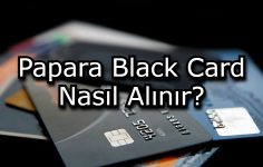  Papara Black Card Nasıl Alınır?