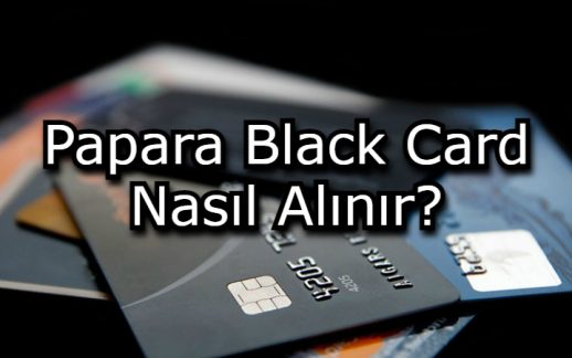  Papara Black Card Nasıl Alınır?