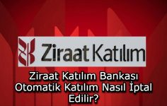 Ziraat Katılım Bankası Otomatik Katılım Nasıl İptal Edilir?