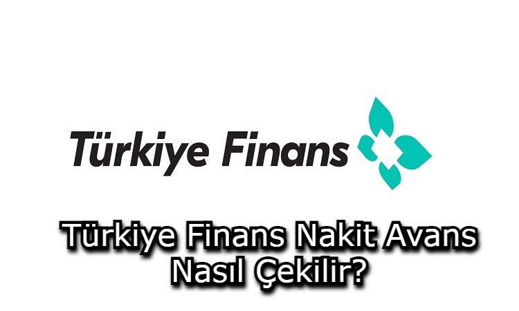 Türkiye Finans Nakit Avans Nasıl Çekilir?